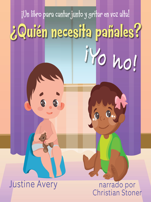 Title details for ¿Quién necesita pañales? ¡Yo no! by Justine Avery - Available